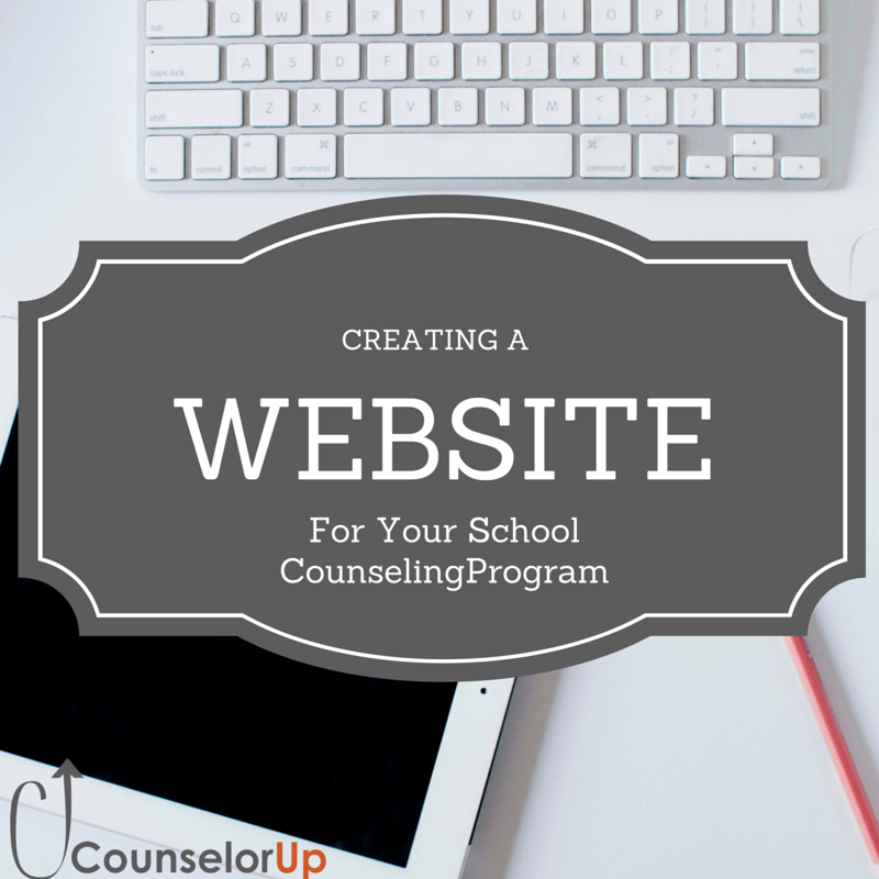 Creating a Website for Your School Counseling Program www.counselorup.com