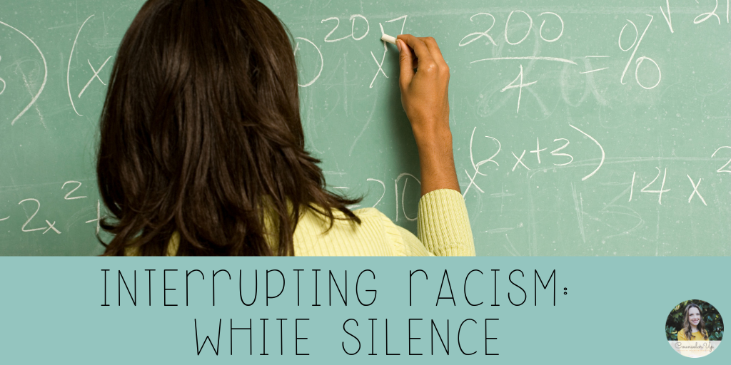 As a white woman, I am particularly responsible for using my white privilege and my power as a school employee, to speak up and interrupt racism when I see it. It’s time for me to speak up more. To be a voice alongside. To be an active ally.  